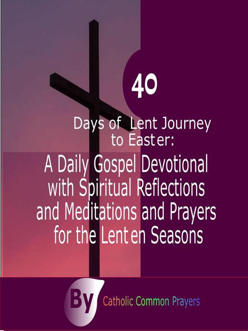 Title details for 40 Days of Lent Journey to Easter by Catholic common Prayers - Available
